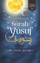Load image into Gallery viewer, Lessons from Surah Yusuf (Pearls from the Qur'an)