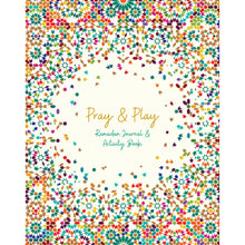 Load image into Gallery viewer, Pray & Play: Ramadan Journal and Activity Book (Multi)