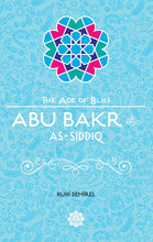 Load image into Gallery viewer, Abu Bakr As-Siddiq – The Age of Bliss Series