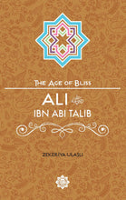 Load image into Gallery viewer, Ali Ibn Abi Talib – The Age of Bliss Series