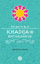 Load image into Gallery viewer, Khadija Bint Khuwaylid – The Age of Bliss Series