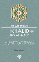 Load image into Gallery viewer, Khalid Ibn Al-Walid – The Age of Bliss Series