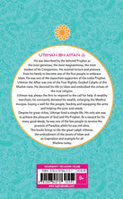 Load image into Gallery viewer, Uthman Ibn Affan – The Age of Bliss Series