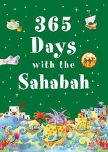Load image into Gallery viewer, 365 Days with the Sahabah (Paperback)
