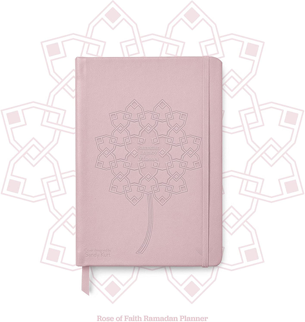 Ramadan Legacy Planner: Rose of Faith Edition (2021 Edition)