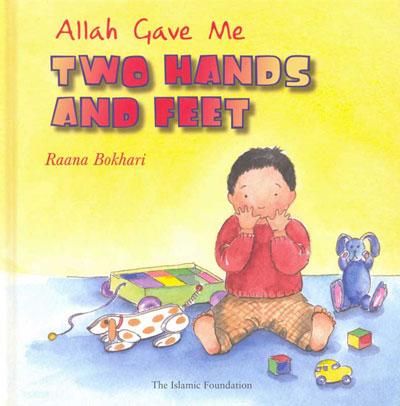 Allah Gave Me Two Hands And Feet (Allah Gave Me Series)