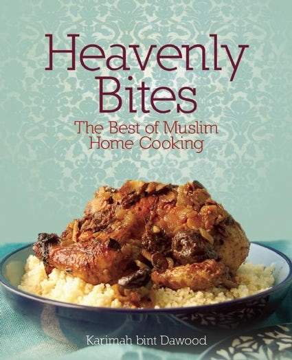 Heavenly Bites - The Best of Muslim Home Cooking