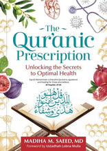 Load image into Gallery viewer, The Quranic Prescription: Unlocking The Secrets Of Optimal Health
