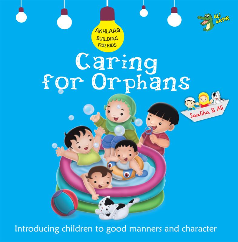 Caring For Orphans (Akhlaaq Building Series)