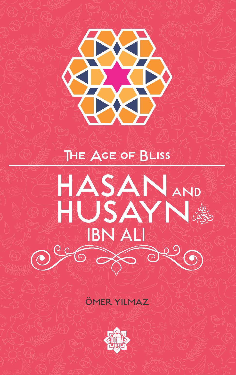 Hasan and Husayn ibn Ali – The Age of Bliss Series