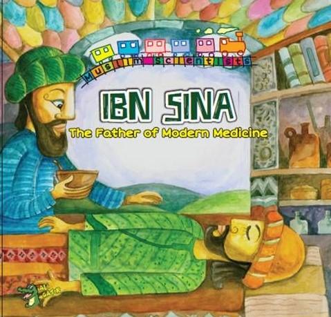 Ibn Sina: The Father Of Modern Medicine (The Muslim Scientists Series)