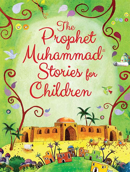 The Prophet Muhammad Stories for Children (Hardback)
