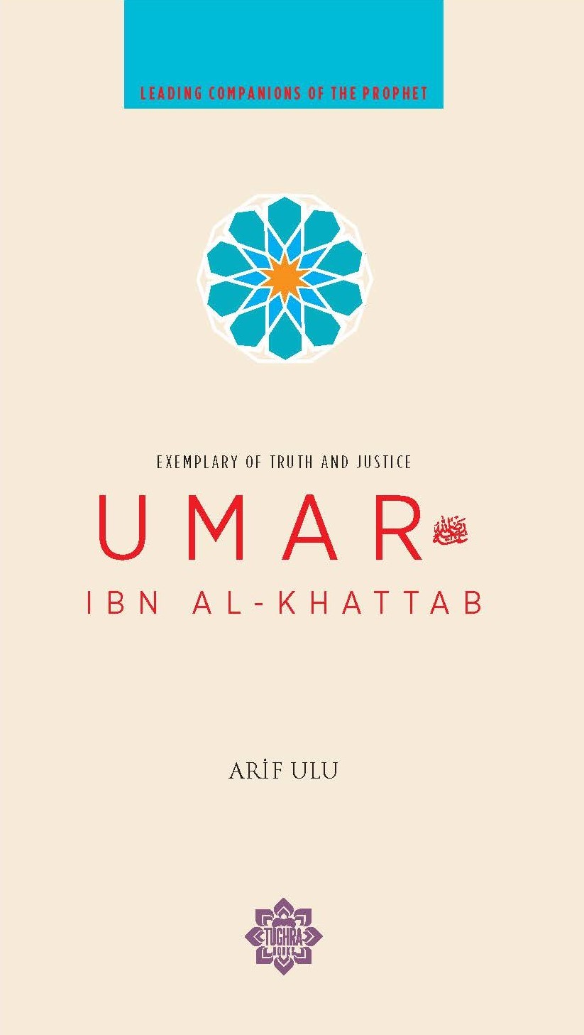 Umar Ibn Al Khattab (Exemplary of Truth and Justice) - Leading Companions of the Prophet