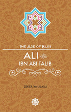 Load image into Gallery viewer, Ali Ibn Abi Talib – The Age of Bliss Series
