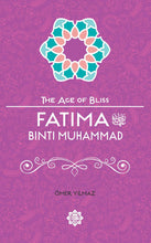 Load image into Gallery viewer, Fatima Bint Muhammad – The Age of Bliss Series
