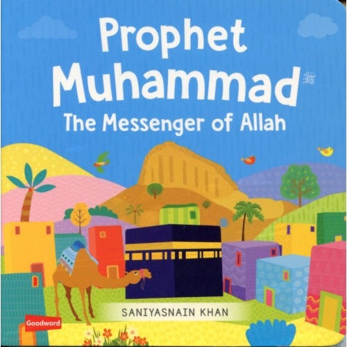 Prophet Muhammad: The Messenger of Allah