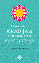 Load image into Gallery viewer, Khadija Bint Khuwaylid – The Age of Bliss Series
