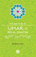 Load image into Gallery viewer, Umar ibn Al-Khattab – The Age of Bliss Series
